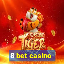 8 bet casino